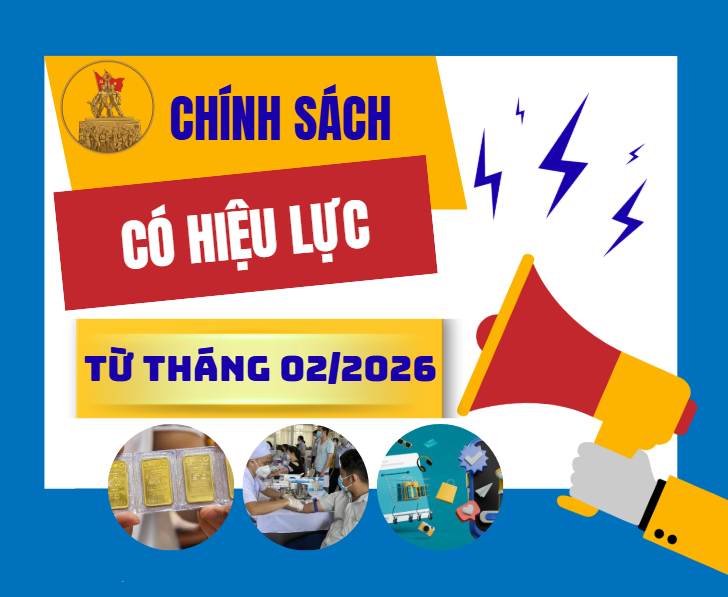 Những chính sách mới, có hiệu lực từ tháng 2/2026